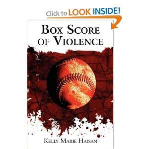  Box Score of Violence (9781451226430) Kelly Marie Haisan Books