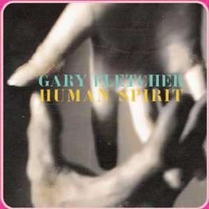 Human Spirit Gary Fletcher Music