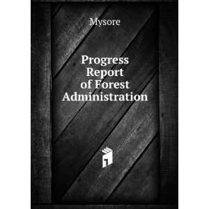 Progress Report of Forest Administration Mysore  Books