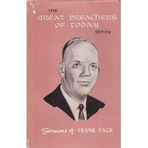  The Great Preachers of Today Series Sermons of Frank Pack 