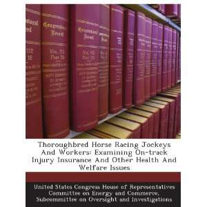Horse Racing Jockeys And Workers: Examining On track Injury Insurance 