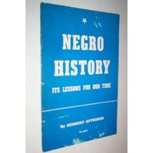  Negro history; Its lessons for our time Books