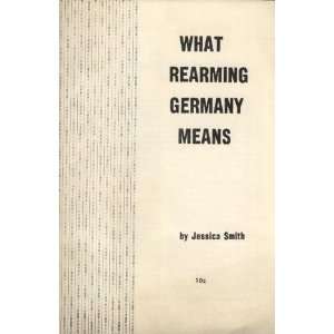  What Rearming Germany Means Jessica Smith Books