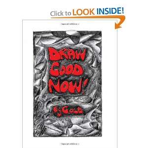  Draw Good Now (Gateways Fine Art) (9780895562562): E. J 
