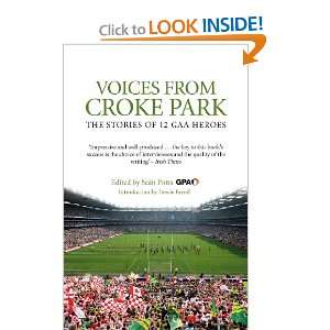  Voices From Croke Park The Stories of 12 GAA Heroes 