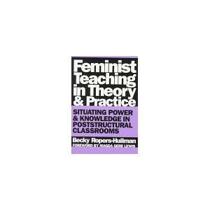  Feminist Teaching in Theory and Practice Situating Power 
