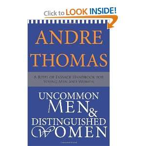  Uncommon Men and Distinguished Women A Rites of Passage 