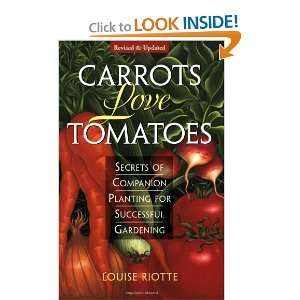  Carrots Love Tomatoes Secrets of Companion Planting for 