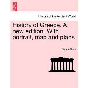  History of Greece. A new edition. With portrait, map and plans 