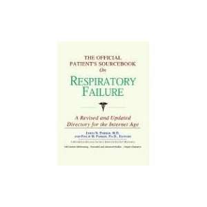  The Official Patients Sourcebook on Respiratory Failure 