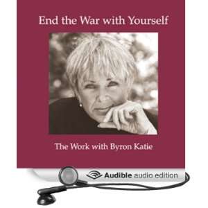  End the War with Yourself (Audible Audio Edition) Byron 