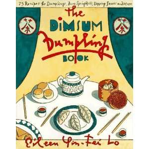  The Dim Sum Dumpling Book [Paperback] Eileen Yin Fei Lo 