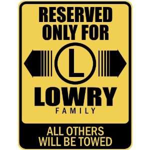   RESERVED ONLY FOR LOWRY FAMILY  PARKING SIGN