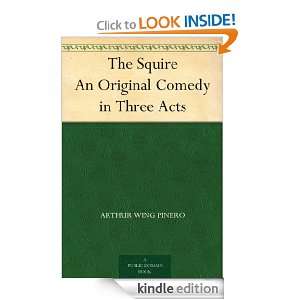   Comedy in Three Acts Arthur Wing Pinero  Kindle Store