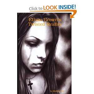  Ethan Browns Twisted Reality (9780557005772) Matthew Ray Books