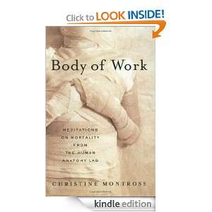 Body of Work Meditations on Mortality from the Human Anatomy Lab 