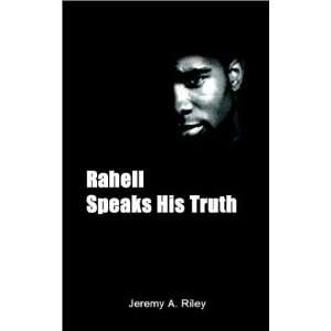 Rahell Speaks His Truth Jeremy A. Riley 9781403362582  