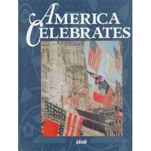    America Celebrates (9780824940713) Ideals Publications Inc Books