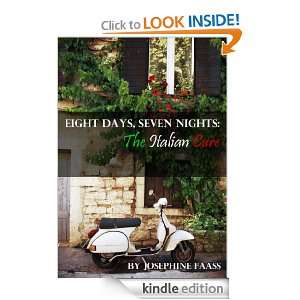 Eight Days, Seven Nights The Italian Cure Josephine Faass  