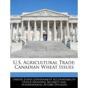 Agricultural Trade: Canadian Wheat Issues: United States 