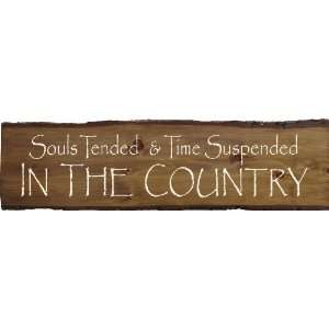  Souls Tended And Time Suspended In The Country Wooden Sign 