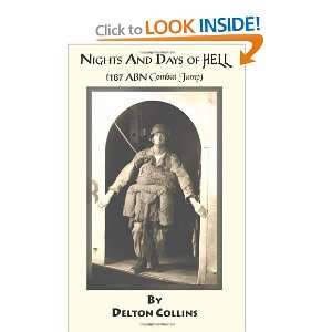 NIGHTS AND DAYS OF HELL (187 ABN Combat Jump) Delton Collins 