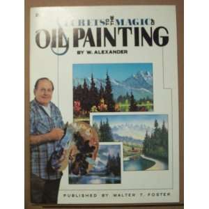  Secrets to the Magic of Oil Painting Craft Book: Books