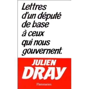 Lettres dun depute de base a ceux qui nous gouvernent (French Edition 