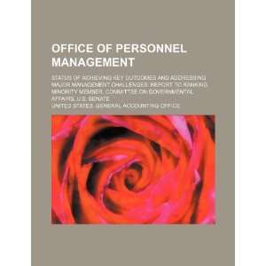  Office of Personnel Management status of achieving key 