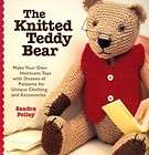 The Knitted Teddy Bear: Make Your Own Heirloom Toys wit