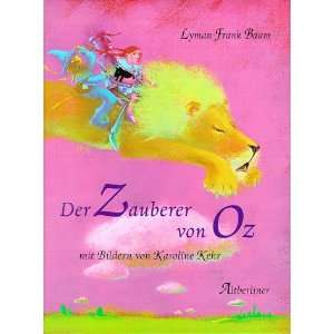  Der Zauberer von Oz. ( Ab 4 J.). (9783357008523) L. Frank 