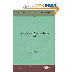   memoir of General Louis Bell (9781432812805): John Bell Bouton: Books
