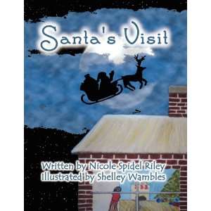  Santas Visit (9781456017927) Nicole Spidel Riley 
