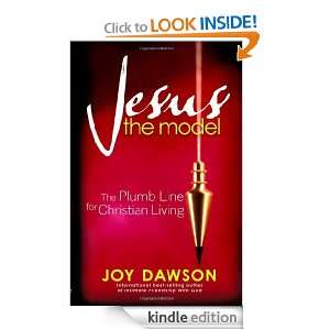 Jesus, The Model The Plumb Line for Christian Living Joy Dawson 