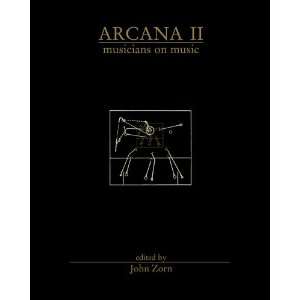    Arcana II Musicians on Music (9781887123761) John Zorn Books