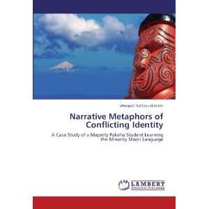  Narrative Metaphors of Conflicting Identity A Case Study 