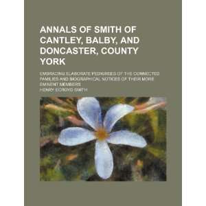  Annals of Smith of Cantley, Balby, and Doncaster, County 
