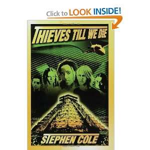  Thieves Till We Die [Hardcover] Stephen Cole Books
