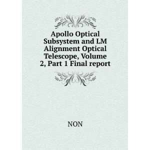   Alignment Optical Telescope, Volume 2, Part 1 Final report NON Books