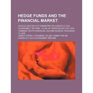  Hedge funds and the financial market hearing before the 