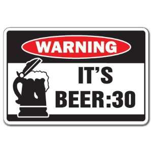  ITS BEER 30  Warning Sign  drunk funny drink party gag 