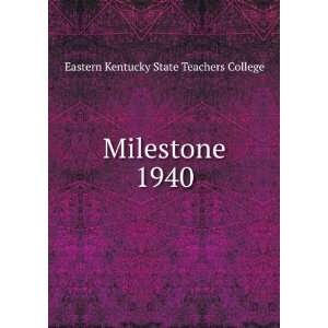    Milestone. 1940 Eastern Kentucky State Teachers College Books
