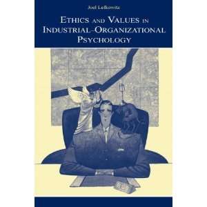  Ethics and Values in Industrial Organizational Psychology 