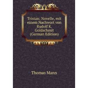  Tristan; Novelle, mit einem Nachwort von Rudolf K 