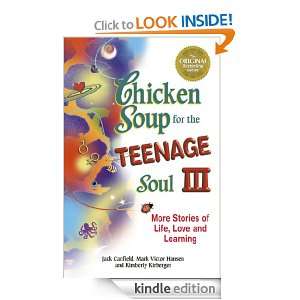 Chicken Soup for the Teenage Soul III More Stories of Life, Love and 