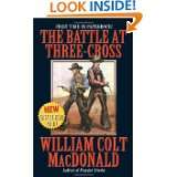 The Battle at Three Cross by William Colt MacDonald (Jun 2008)