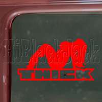 THICK CHICK Decal Car Truck Bumper Window Sticker  
