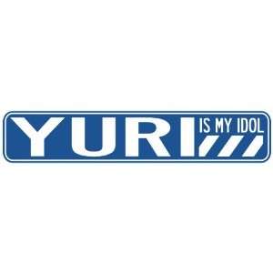   YURI IS MY IDOL STREET SIGN