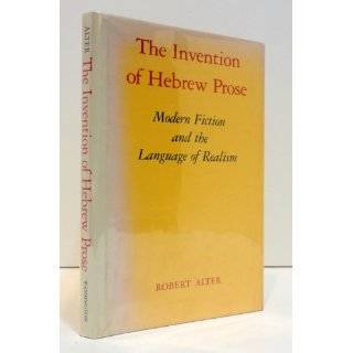 The Invention of Hebrew Prose Modern Fiction and the Language of 