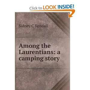    Among the Laurentians a camping story Sidney C Kendall Books